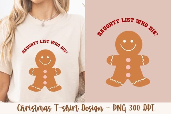 Naughty List Who Dis- Gingerbread 4: A Versatile and Fun Christmas Graphic for Print-on-Demand Projects